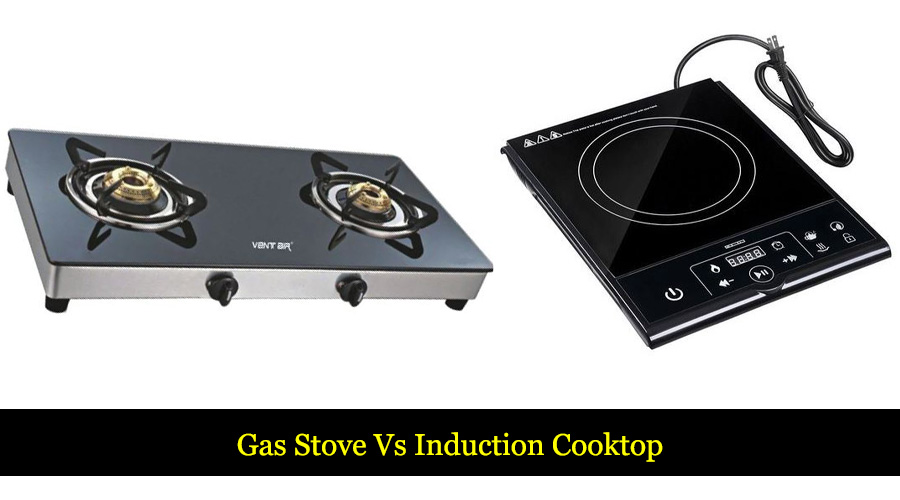 Gas Stove Vs Induction Cooktop