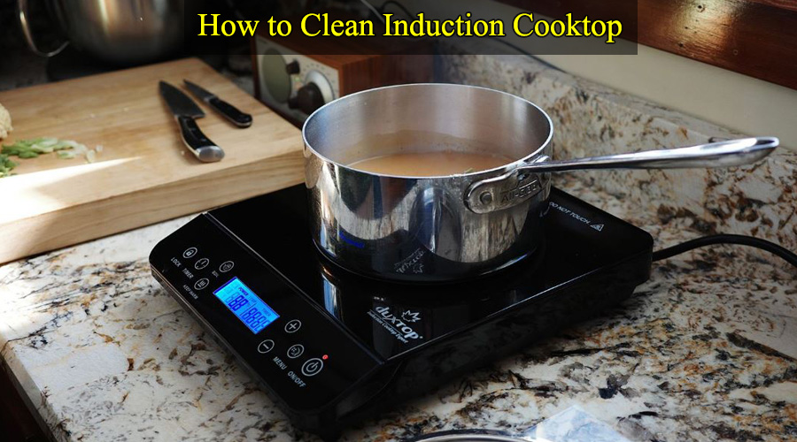 How to Clean Induction Cooktop